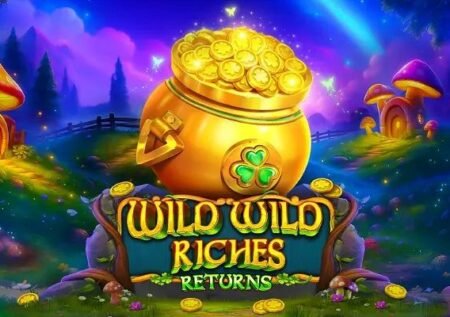 Wild Wild Riches Returns